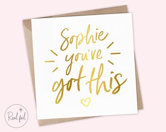 Personalised You've Got This Card - You Got This, Best of Luck card, New Job card, Job Interview Card, Exams Card, Good Luck, You Can Do It