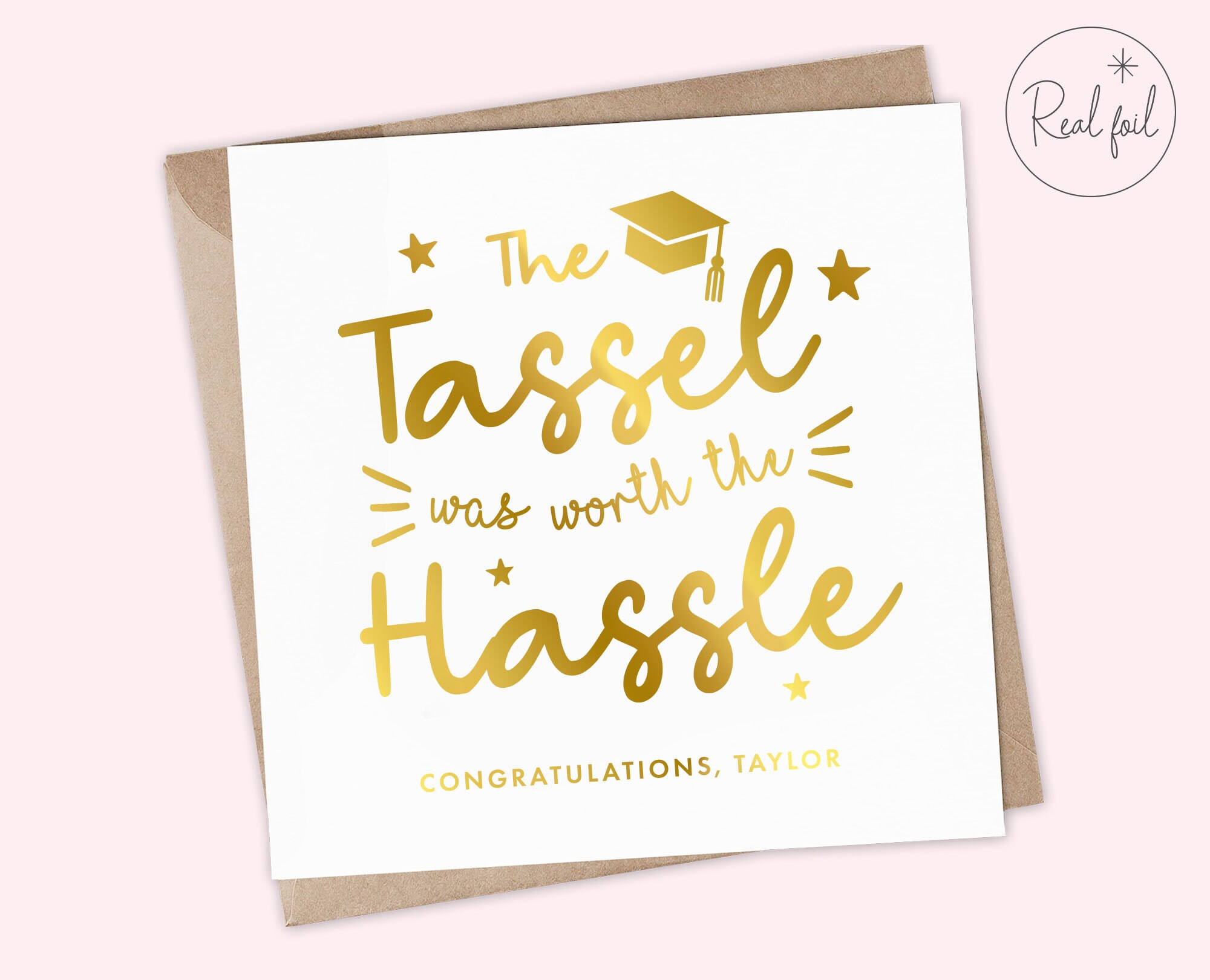 The Tassel Was Worth the Hassle - Graduation Greetings Card, Proud