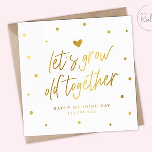 Personalised Wedding Day Card - Let's Grow Old Together - To My Bride - To My Groom On Our Wedding Day Card - Real Foil, Keepsake, Wedding