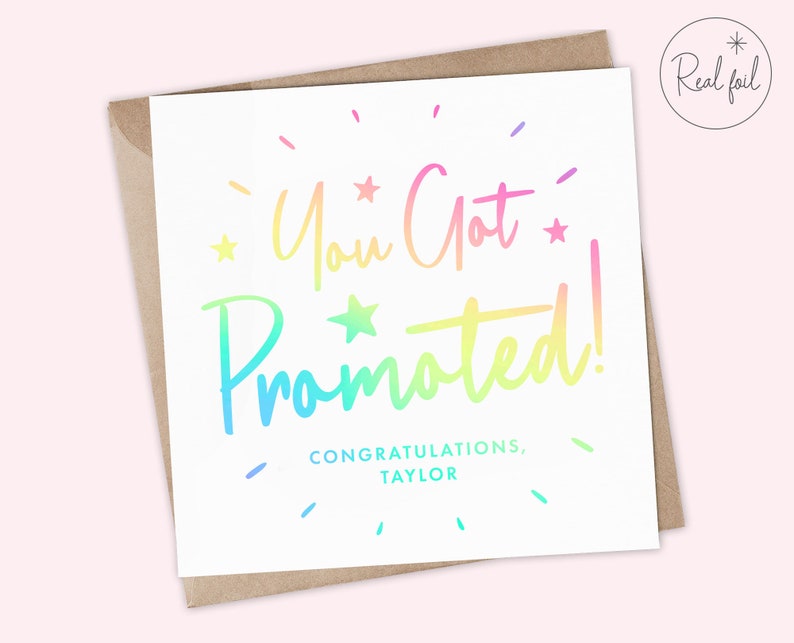 May include: A rainbow-coloured card with the text "You Got Promoted!" and "Congratulations, Taylor" on a white background.