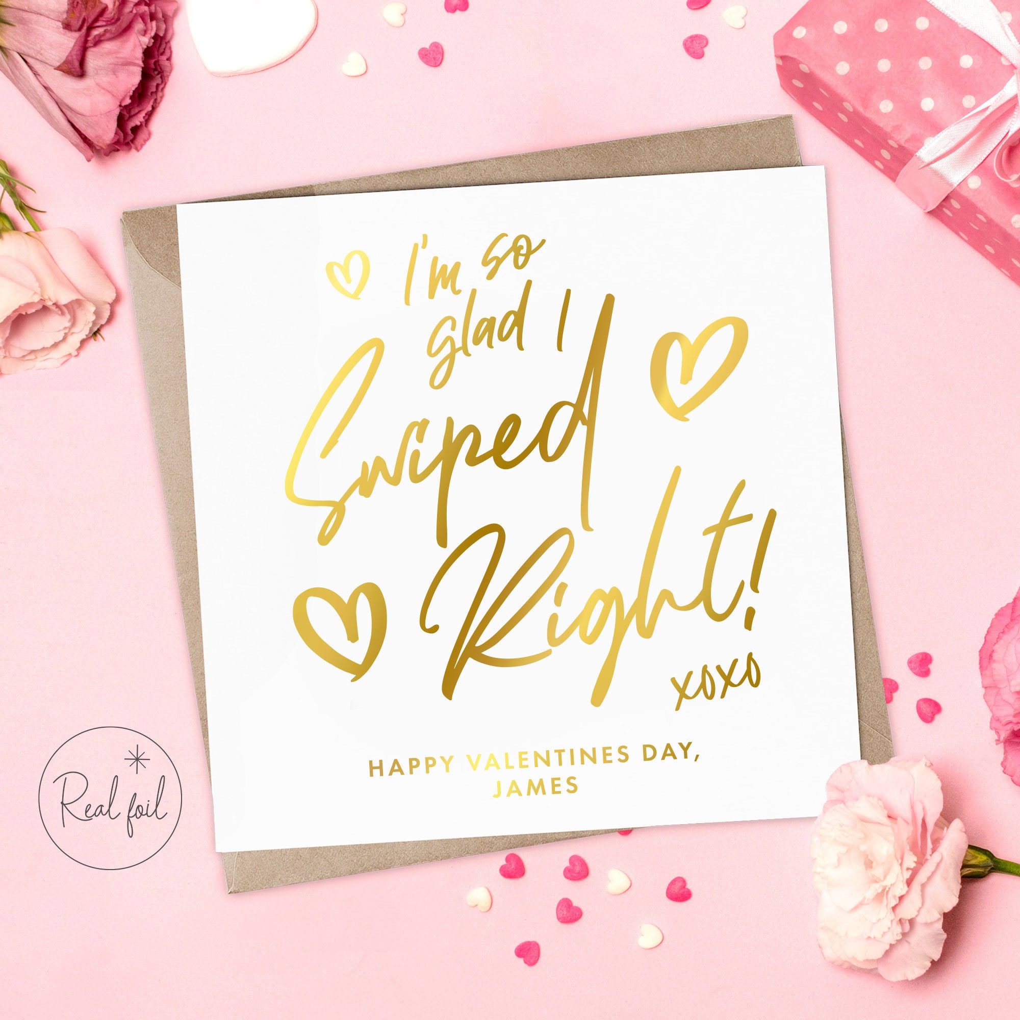 Personalised Valentines Card, Tinder, Bumble, POF, I Love You Card, Keepsake, I'm So Glad I Swiped Right, Gold, Silver, Rose Gold Foil