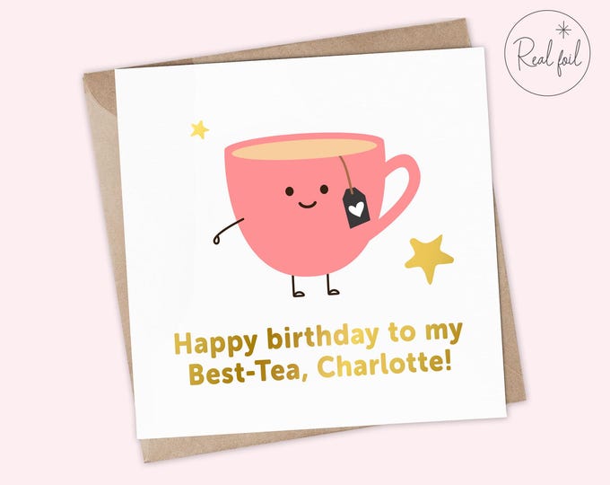 Personalised Best-tea Pun Birthday Card – “Happy birthday to my bes-tea!” – Birthday Bestie Card, Foil Finish, Punny Birthday Card Bestie