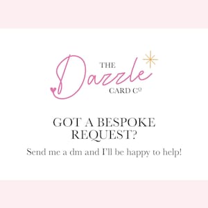 Op de afbeelding: Het logo van The Dazzle Card Co. met een roze cursief lettertype en een gouden ster. De tekst eronder luidt "GOT A BESPOKE REQUEST? Send me a dm and I'll be happy to help!"