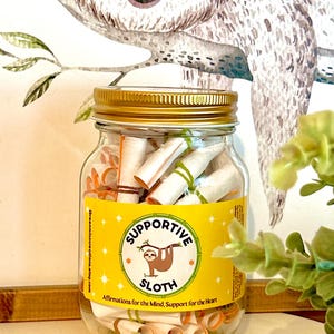 Supportive Sloth, Affirmation Jars with Positive Quotes to uplift and move forward image 1