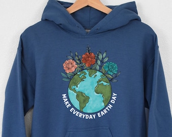 Make Everyday Earth Day Hoodie, Earth Day Sweatshirt, Environmental Hoodie, Save the Earth, Nature Lover Gift, Earth Day Pullover