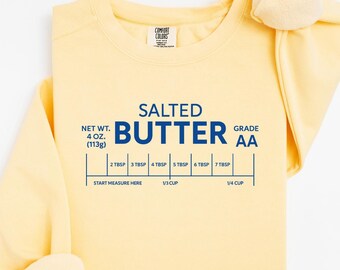 Salted Butter Sweatshirt, Comfort Colors® Stick Of Butter Sweater, Funny Baker Gift, Baking Shirt, Foodie Chef Shirt, Butter Lover Gift
