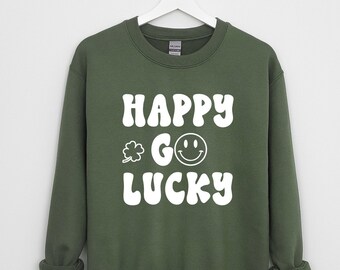 Happy Go Lucky Sweatshirt, Retro St Patricks Day Sweatshirt, St Pattys Day Shirt, Saint Patricks Day Gift, Lucky Sweater, Funny St Patricks