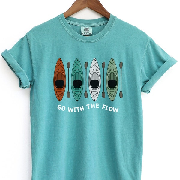 Comfort Colors Kayaking Shirt, Kayak Shirt, Go With the Flow, Camping Shirt, Kayaker, Kayaker Gifts, Camping Gifts, Outdoors Tee, Canoeing