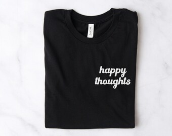 Koszulka Happy Thoughts, pozytywna odzież dla kobiet, pozytywna koszulka, koszulka Happy, koszulka inspirująca, top damski, koszulka Be Happy