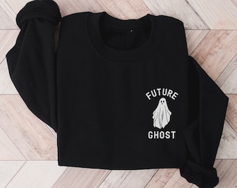 Future Ghost Sweatshirt, Ghost Sweatshirt, Halloween Sweatshirt, Halloween Crewneck, Ghost Shirt, Funny Ghost Shirt, Fall Sweatshirt