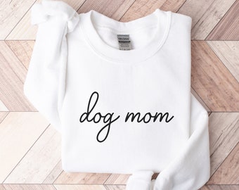 Dog Mom Sweatshirt, Dog Mama Shirt, Gift for Dog Mom, Dog Mom Shirt, Gift for Dog Lover, Crewneck Sweatshirt, Mothers Day