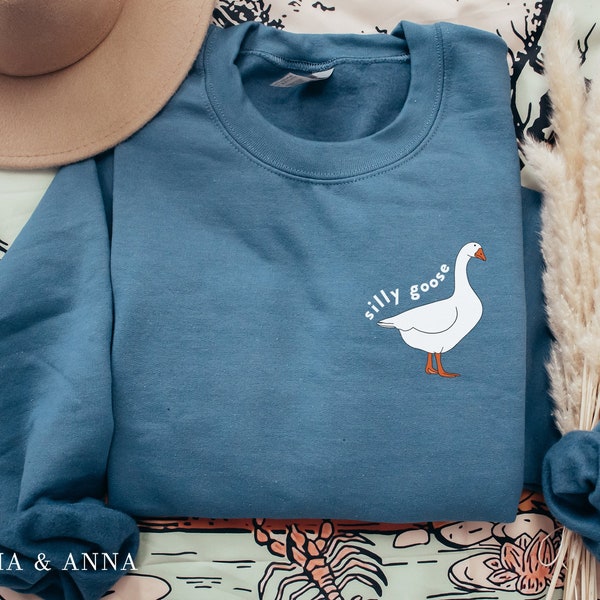 Silly Goose Sweatshirt, Goose Crewneck Sweatshirt, Funny Sweatshirt, Silly Goose Sweater, Gift for Her, Silly Goose Shirt, Goose Pullover