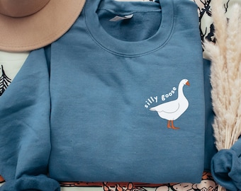 Silly Goose Sweatshirt, Goose Crewneck Sweatshirt, Funny Sweatshirt, Silly Goose Sweater, Gift for Her, Silly Goose Shirt, Goose Pullover