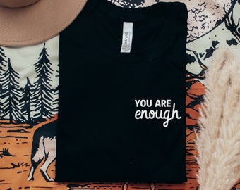 You Are Enough Shirt, Mental Health Shirt, Positive Shirts for Women, Inspirational, Anxiety Shirt, Therapist Gift, Mental Health Awareness