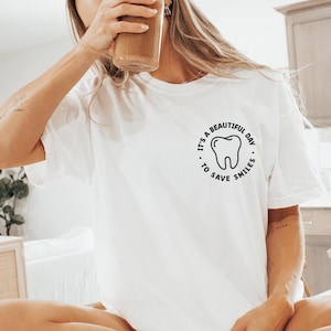 Its a Beautiful Day to Save Smiles Shirt, Dentist Shirt, Dental Shirt, Dental Assistant, Dentist Gift, Dental Hygienist, Dental Student