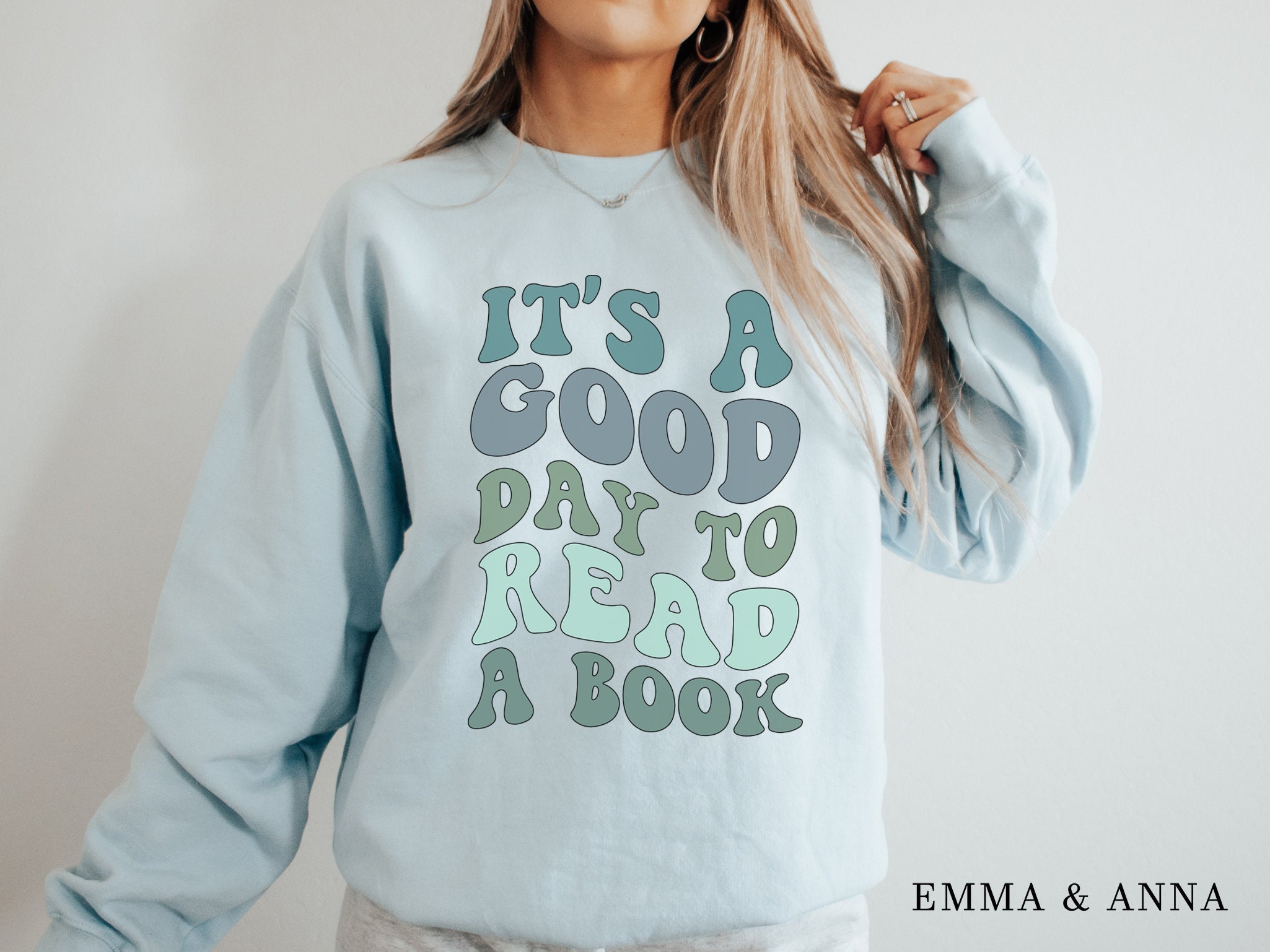 It's a Good Day to Read a Book Sweatshirt Women Teacher