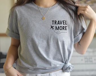 Travel More Shirt, Hiking Shirt, Camping TShirt, Airplane, Adventure, Travel Lover, Gift for Traveler, Graphic Shirt for Women, Gift for Her