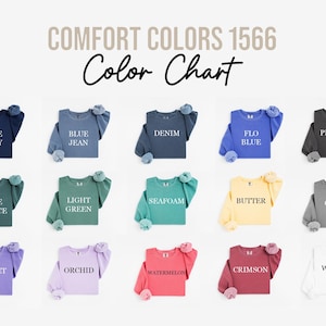 May include: Color chart of Comfort Colors 1566 sweatshirts in various colors, including True Navy, Blue Jean, Denim, Flo Blue, Pepper, Blue Spruce, Light Green, Seafoam, Butter, Grey, Violet, Orchid, Watermelon, Crimson, and White.