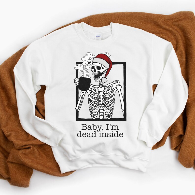 Baby Im Dead Inside Sweatshirt Skeleton Drinking Coffee | Etsy