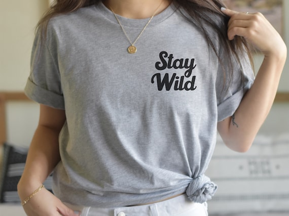 Stay Wild Tee Stay Wild Tee