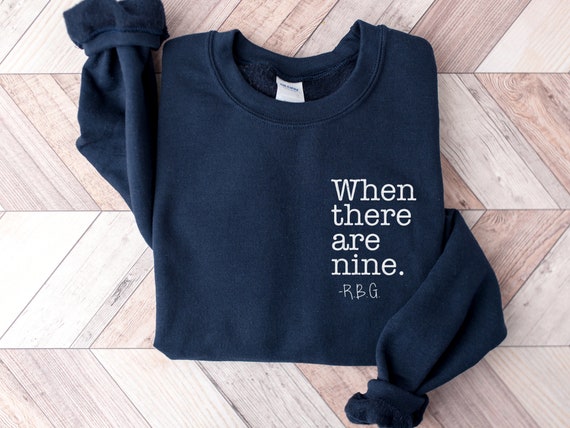 When There Are Nine Shirt Ruth Bader Ginsburg Quote Feminist When There Are Nine Shirt Ruth Bader Ginsburg Quote Feminist