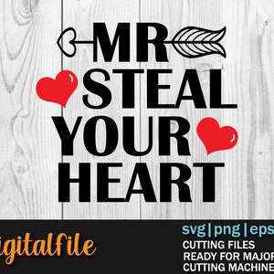 Mr steal your heart svg, Boys Valentine svg, Valentines svg files, Funny Boy Valentines shirt design, Heart Breaker svg, Cute boy shirt svg