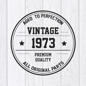 May include: Black and white vintage style logo with the text "Aged to Perfection Vintage 1973 Premium Quality All Original Parts".