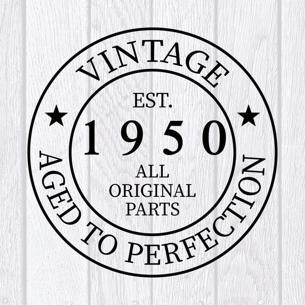 Vintage 1950 svg, 1950 Birthday svg, Happy Birthday svg, Aged to Perfection, All Original Parts, Retro svg