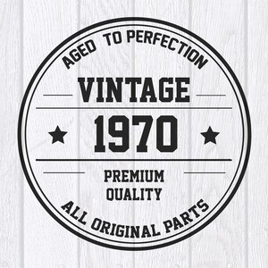 Vintage 1970 SVG PNG DXF 50th Birthday Svg Vintage Svg Happy Birthday Svg Aged to Perfection Svg All Original Parts Svg Birthday Shirt Svg