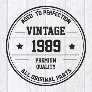 Vintage 1989 SVG PNG DXF 31e verjaardag Svg Vintage Svg Happy Birthday Svg Aged to Perfection Svg Alle originele onderdelen Svg Verjaardag Shirt Svg