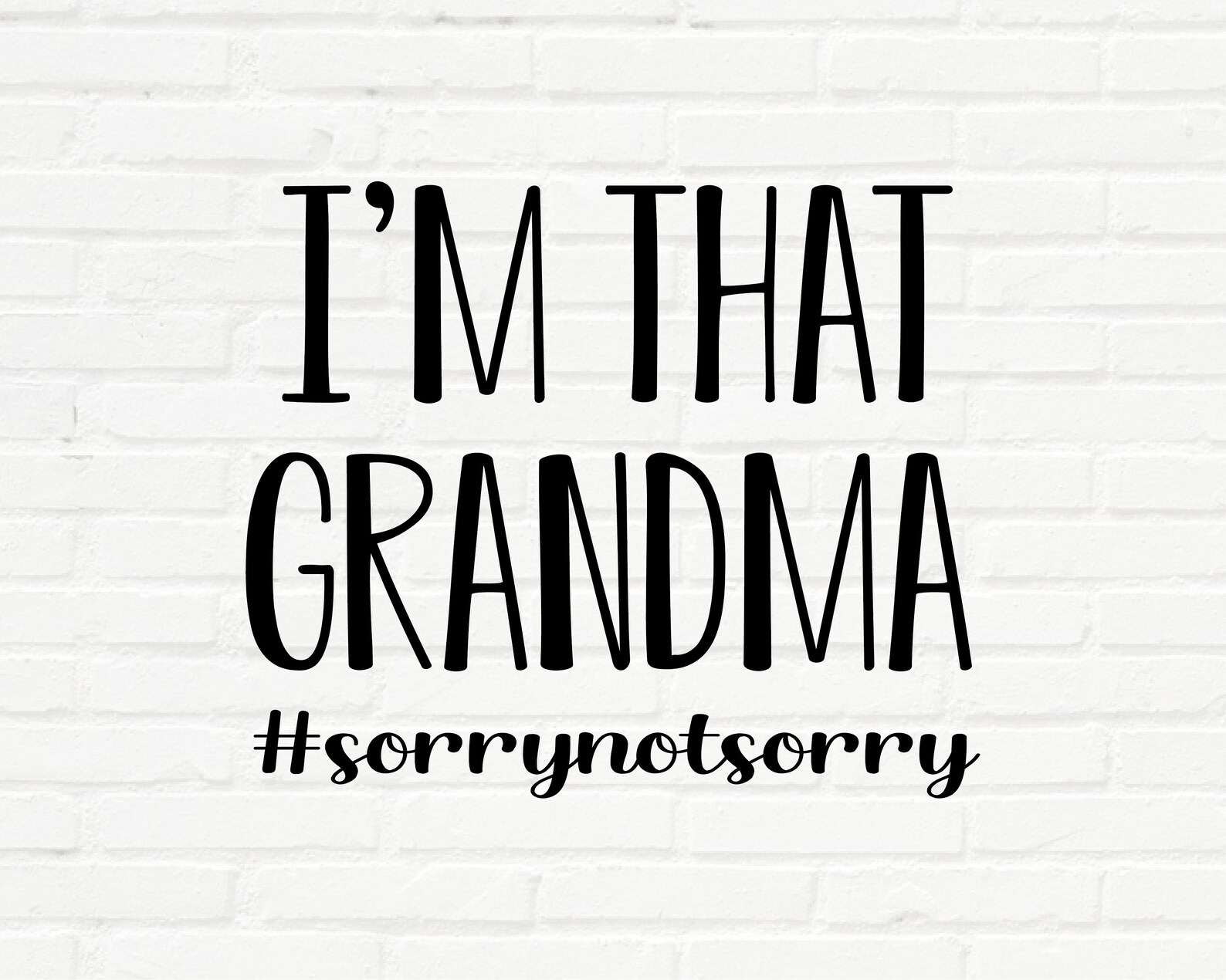 Grandma Funny Svg Funny Saying Svg Im That Grandma Sorry - Etsy