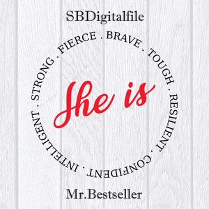 May include: A white wood background with a red circle containing the text "She is" in red cursive. The circle is surrounded by a black circle with the text "Intelligent, Strong, Fierce, Brave, Tough, Resilient, Confident" in black. The text "SBDigitalfile" appears above the circle and "Mr.Bestseller" appears below the circle.