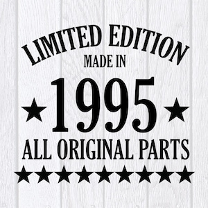 Limited Edition 1995 SVG All Original Parts 25th Birthday Gift Idea 25Years Bday PNG Anniversary Print File Made in 1995