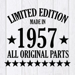 Limited Edition 1957 SVG All Original Parts 63rd Birthday Gift Idea 63Years Bday PNG Anniversary Print File Made in 1957