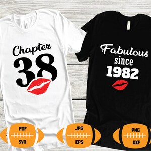 Chapter 38, Fabulous Since 1982, thirty-eight, Fabulous Birthday, 38th, Kiss svg, 38 and Fabulous. Birthday, Kiss print, Sexy Birthday