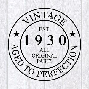 Vintage 1930 svg, 1930 Birthday svg, Happy Birthday svg, Aged to Perfection, All Original Parts, Retro svg