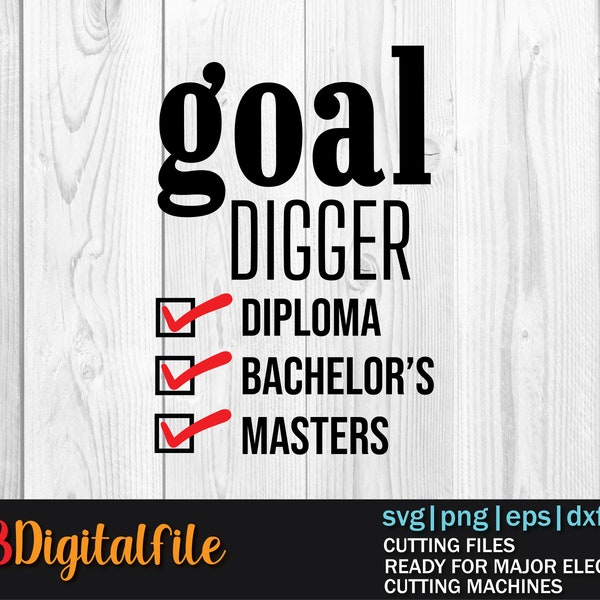 Goal Digger svg, Degree Diploma Bachelors Masters SVG, education svg, graduation svg, degree svg, master graduation svg, graduated svg