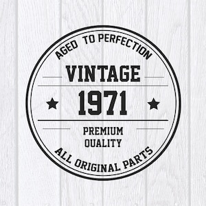 May include: Black and white vintage style logo with the text "Aged to Perfection Vintage 1971 Premium Quality All Original Parts".