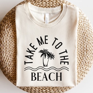 Take Me To The Beach Svg File, Vector Printable Clipart, Summer Beach Quote Svg, Beach Quote Cricut, Beach Life Svg, Sea Life Svg