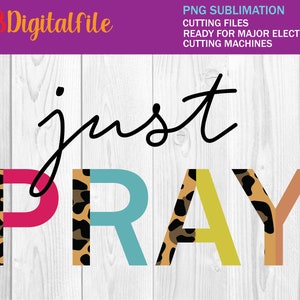 Just Pray Half Leopard PNG Print File for Sublimation Or Print, DTG, Christian Sublimation, Bible Sublimation, Bible Quotes, Easter