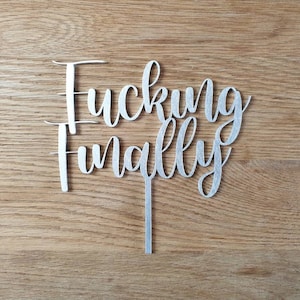 Fucking Finally cake topper - funny wedding cake topper, engagement party cake topper