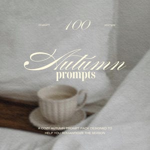 100 mysiga höstprompts för ChatGPT | Estetisk höststil GlowUp AI-promptpaket | Pinterest-kodade That Girl-prompts för höstsäsongen