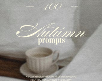 100 Cozy Autumn Prompts for ChatGPT | Aesthetic Fall Style GlowUp AI Prompt Pack | Pinterest Coded That Girl Prompts for the Fall Season