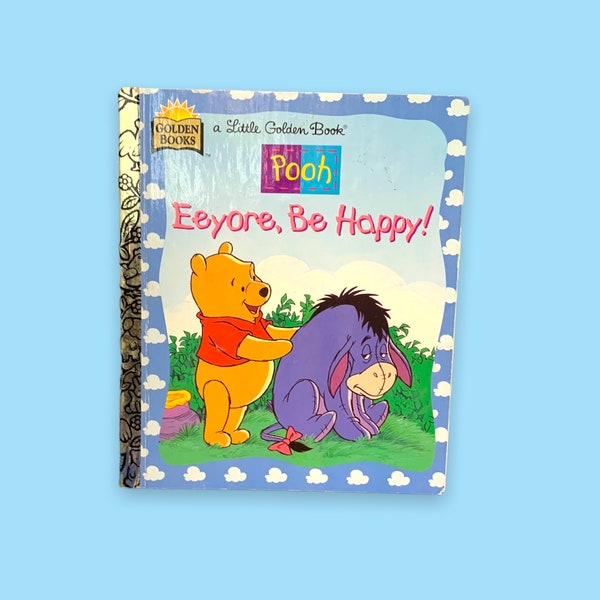 Vintage Pooh Eeyore Be Happy Little Golden Book.