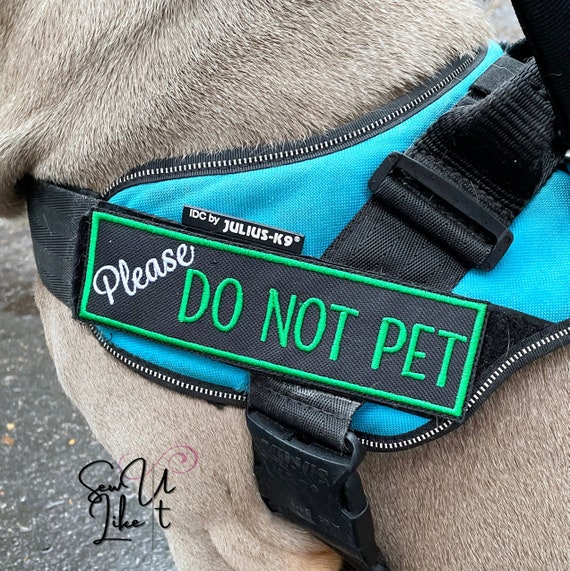 Dog Harness Patch Do Not Pet Embroidered Patch LARGE Black Patch Suitable  for Julius-k9 Products Velcro Name Patch Velcro Name Patch 