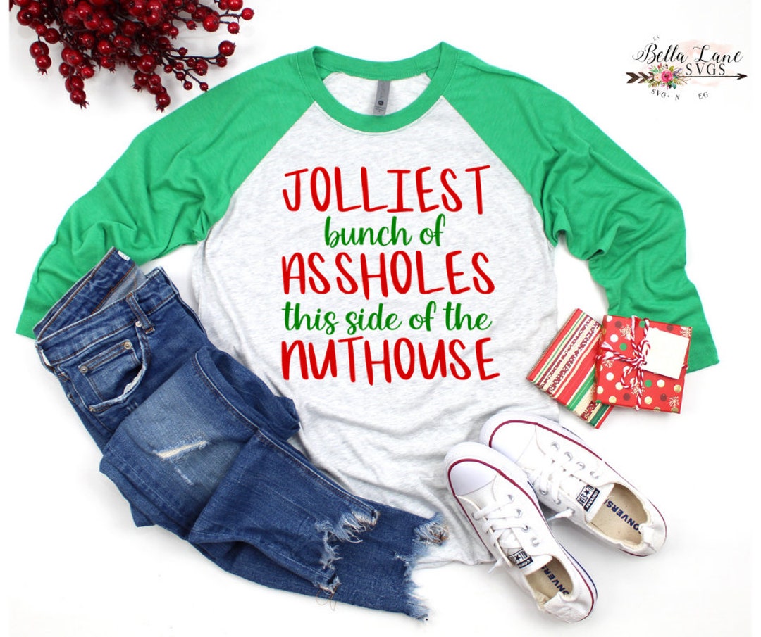 Jolliest Bunch of Assholes This Side of the Nuthouse Svg, Christmas Svg ...