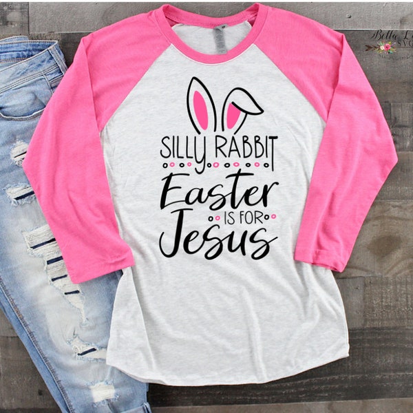 Silly Rabbit Easter is For Jesus svg, Easter shirt svg, silly rabbit svg, Easter svg, Jesus shirt svg, religious shirt svg, Gift for her