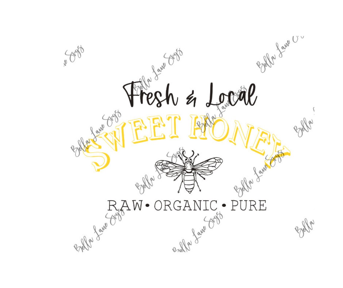 Local Sweet Honey Farmhouse Sign Svg Honey Svg Honey Sign Etsy