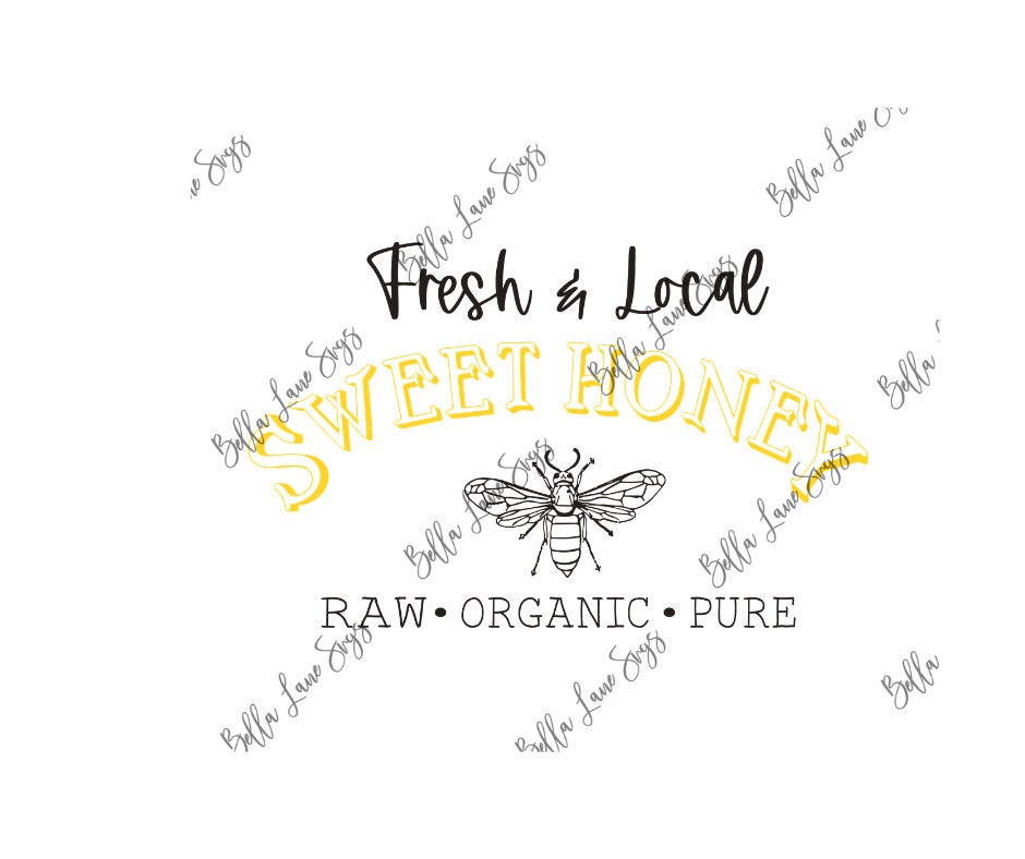 Local Sweet Honey Farmhouse Sign Svg Honey Svg Honey Sign Etsy