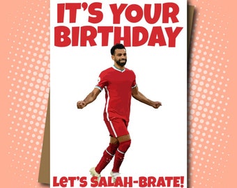 Liverpool FC - Mo Salah Happy Birthday Card - Let’s Salahbrate, Egyptian king, Anfield. Salah-brate Salah celebrating a goal greeting card.